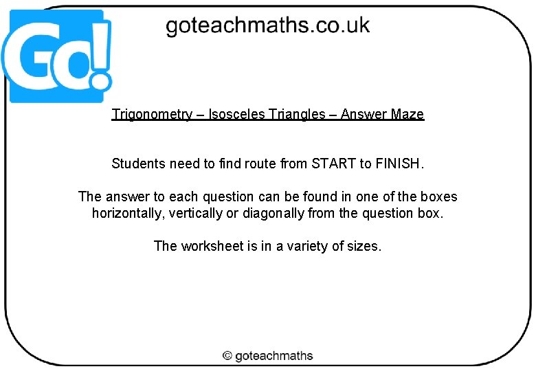 Trigonometry – Isosceles Triangles – Answer Maze Students need to find route from START