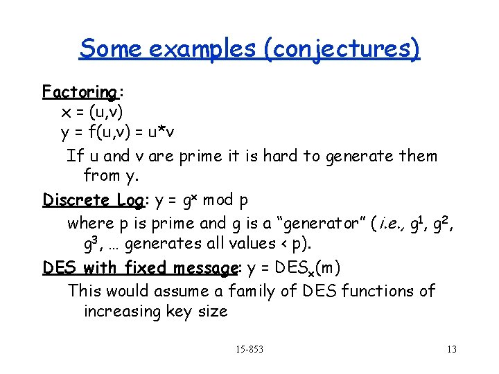 Some examples (conjectures) Factoring : x = (u, v) y = f(u, v) =