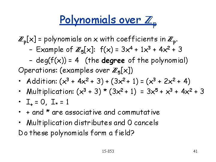 Polynomials over p p[x] = polynomials on x with coefficients in p. – Example