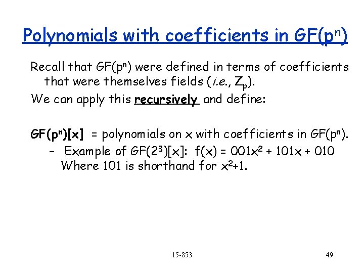 Polynomials with coefficients in GF(pn) Recall that GF(pn) were defined in terms of coefficients