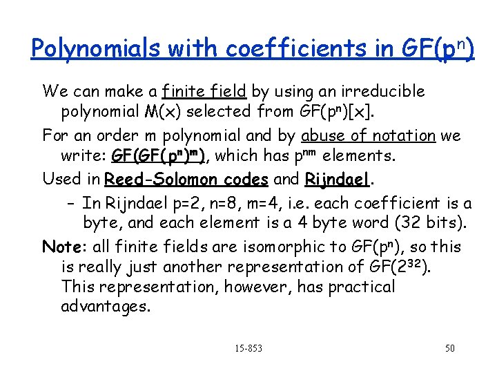 Polynomials with coefficients in GF(pn) We can make a finite field by using an