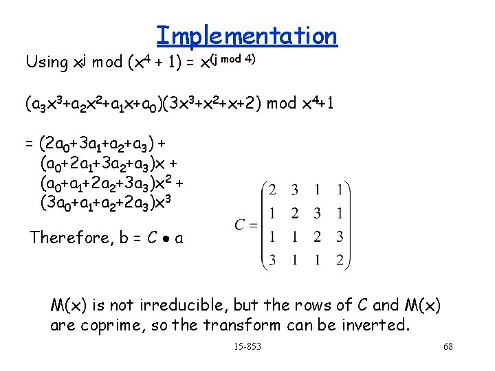 Implementation Using xj mod (x 4 + 1) = x(j mod 4) (a 3