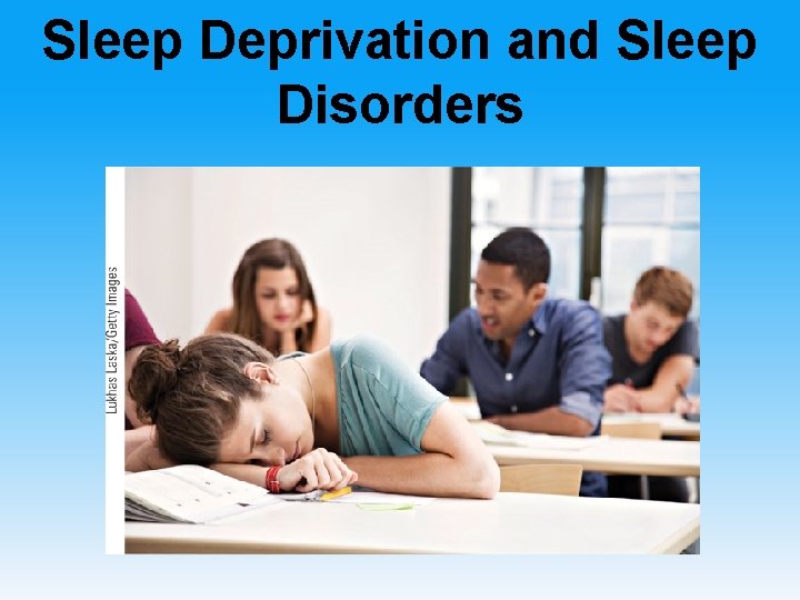 Sleep Deprivation and Sleep Disorders 