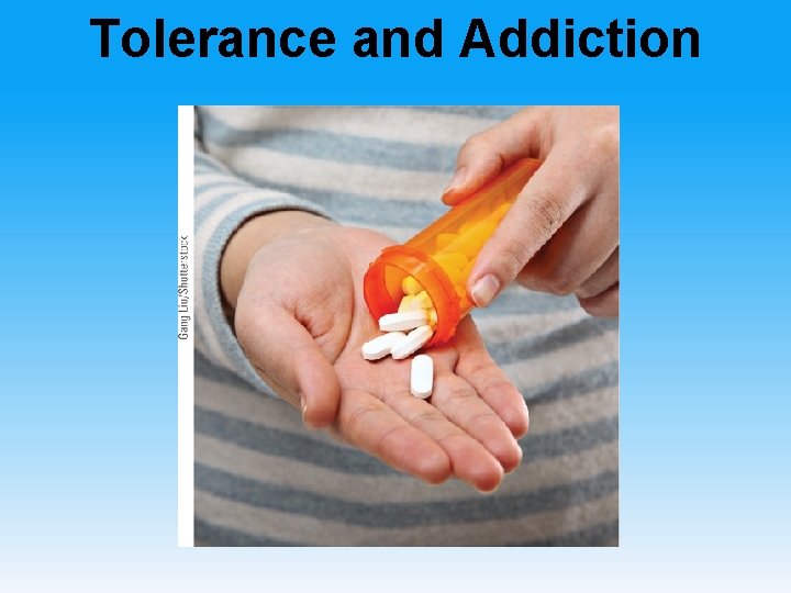 Tolerance and Addiction 