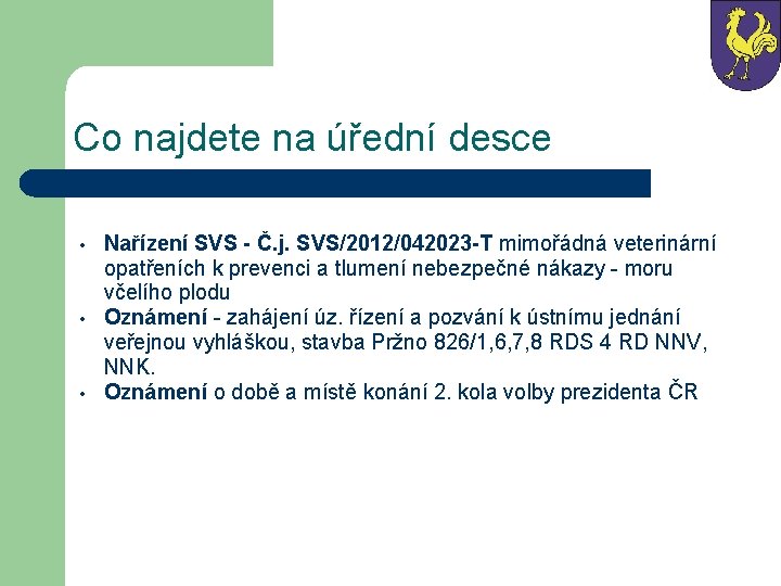 Co najdete na úřední desce • • • Nařízení SVS - Č. j. SVS/2012/042023