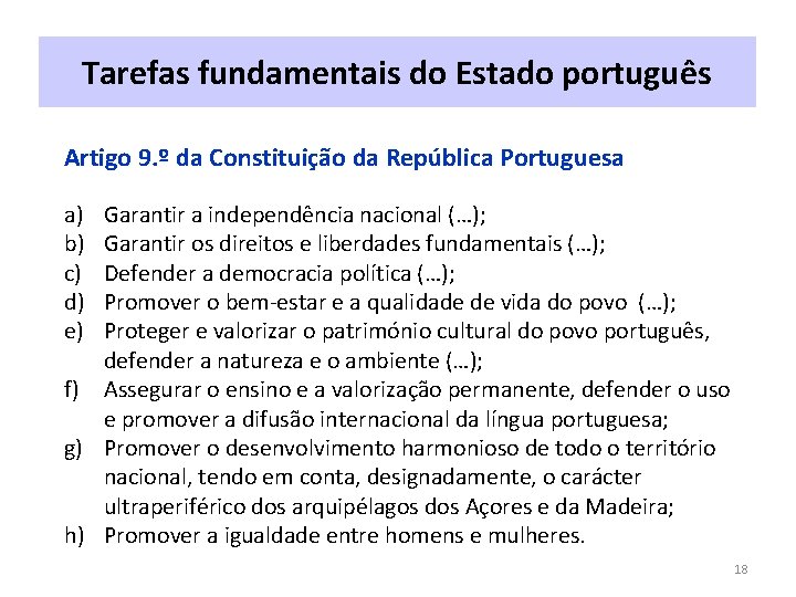 Tarefas fundamentais do Estado português Artigo 9. º da Constituição da República Portuguesa a)