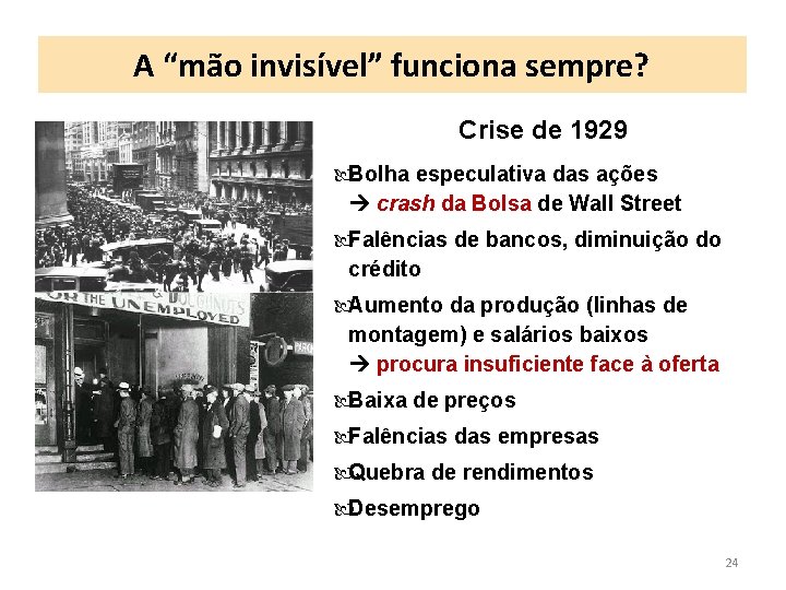 A “mão invisível” funciona sempre? Crise de 1929 Bolha especulativa das ações crash da