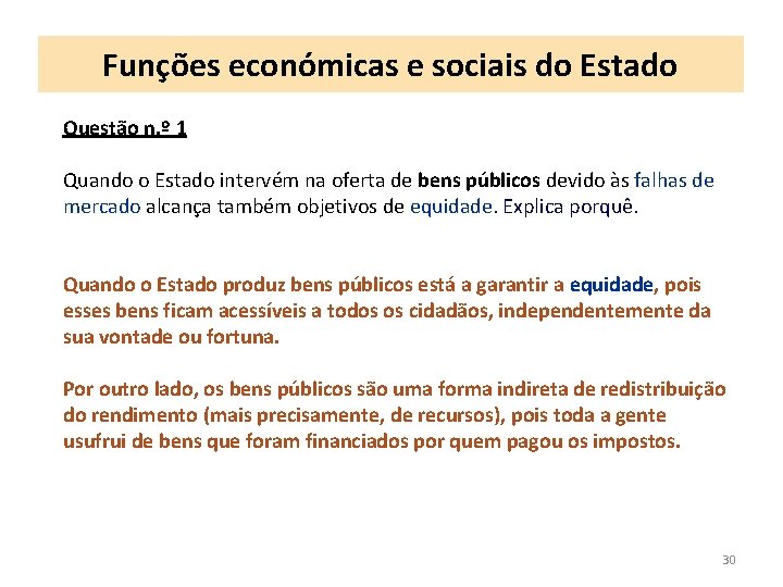 Funções económicas e sociais do Estado Questão n. º 1 Quando o Estado intervém