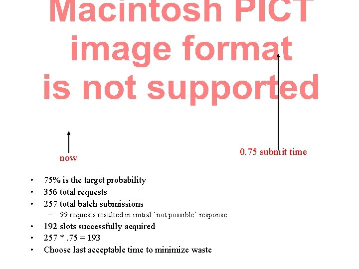 Batch Experiment now • • • 75% is the target probability 356 total requests