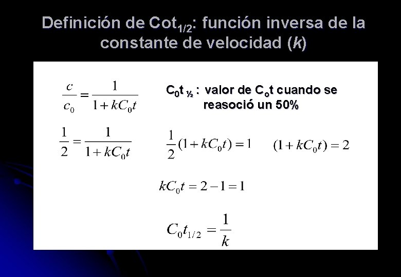 Definición de Cot 1/2: función inversa de la constante de velocidad (k) C 0