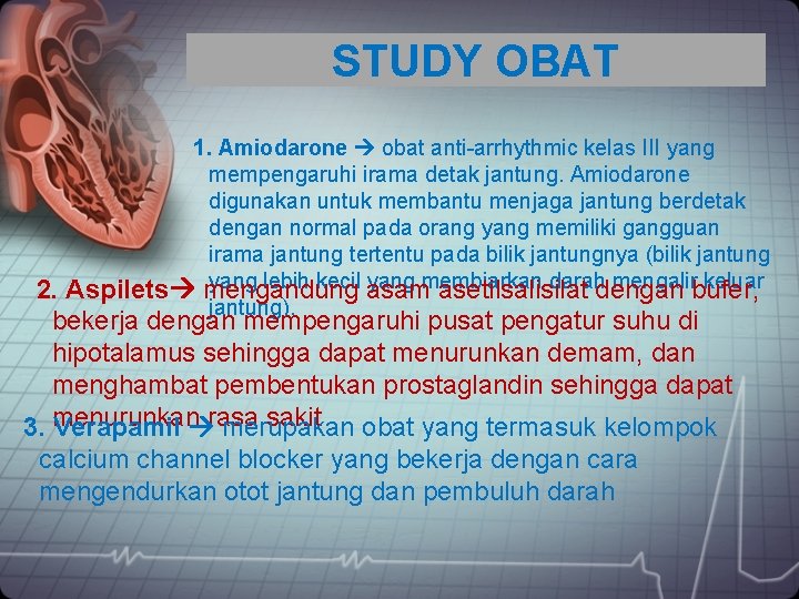 STUDY OBAT 1. Amiodarone obat anti-arrhythmic kelas III yang mempengaruhi irama detak jantung. Amiodarone