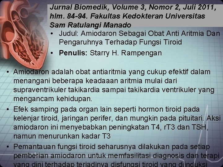 Jurnal Biomedik, Volume 3, Nomor 2, Juli 2011, hlm. 84 -94. Fakultas Kedokteran Universitas