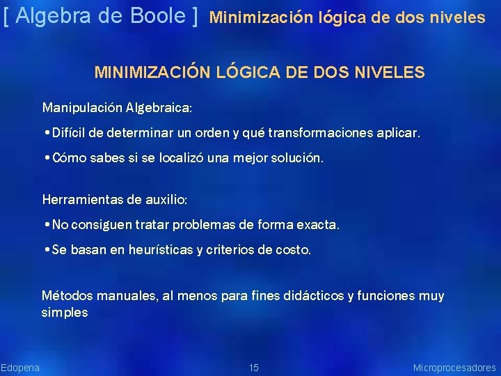 [ Algebra de Boole ] Minimización lógica de dos niveles MINIMIZACIÓN LÓGICA DE DOS
