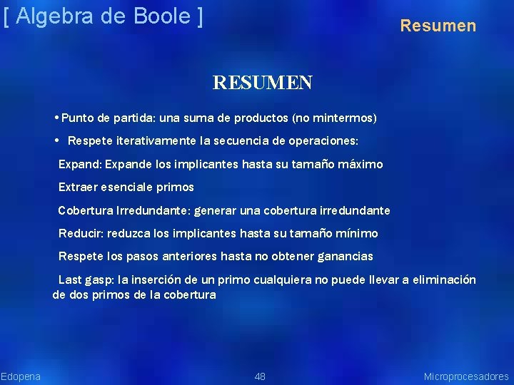 [ Algebra de Boole ] Resumen RESUMEN • Punto de partida: una suma de