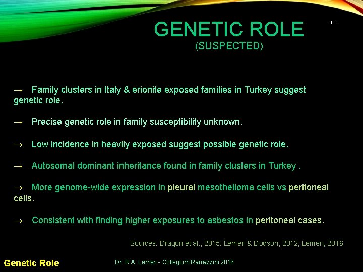 GENETIC ROLE 10 (SUSPECTED) → Family clusters in Italy & erionite exposed families in
