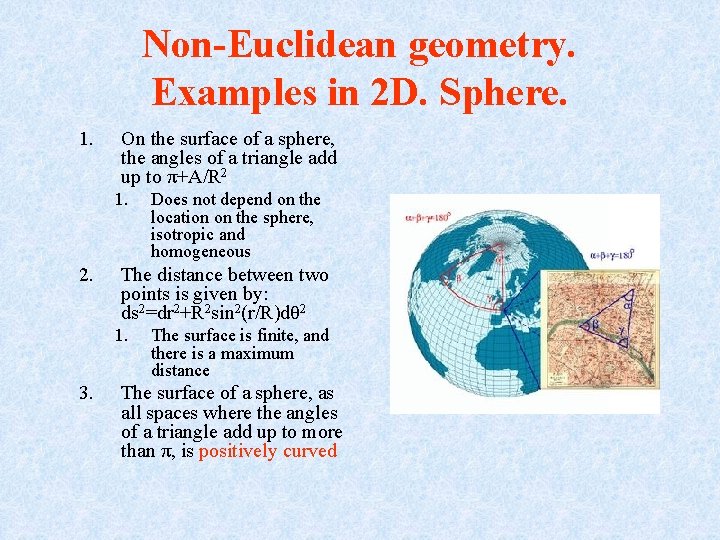 Non-Euclidean geometry. Examples in 2 D. Sphere. 1. On the surface of a sphere,