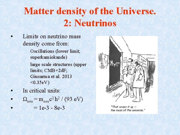 Matter density of the Universe. 2: Neutrinos • Limits on neutrino mass density come