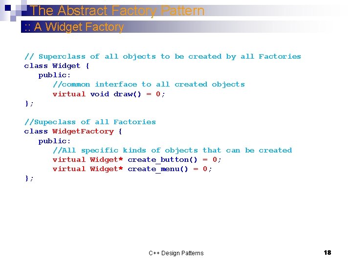 The Abstract Factory Pattern : : A Widget Factory // Superclass of all objects