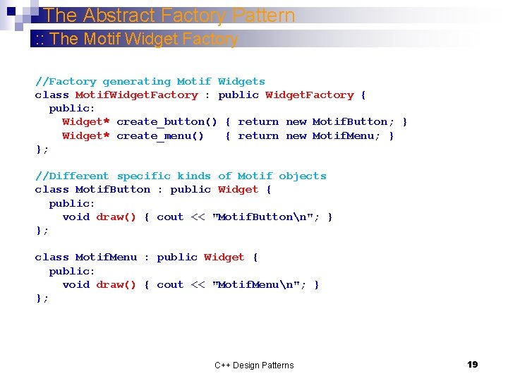 The Abstract Factory Pattern : : The Motif Widget Factory //Factory generating Motif Widgets