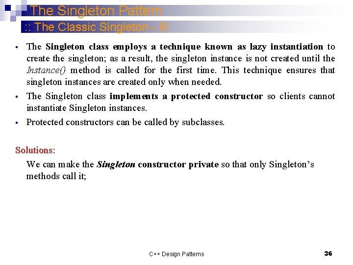The Singleton Pattern : : The Classic Singleton - III § § § The
