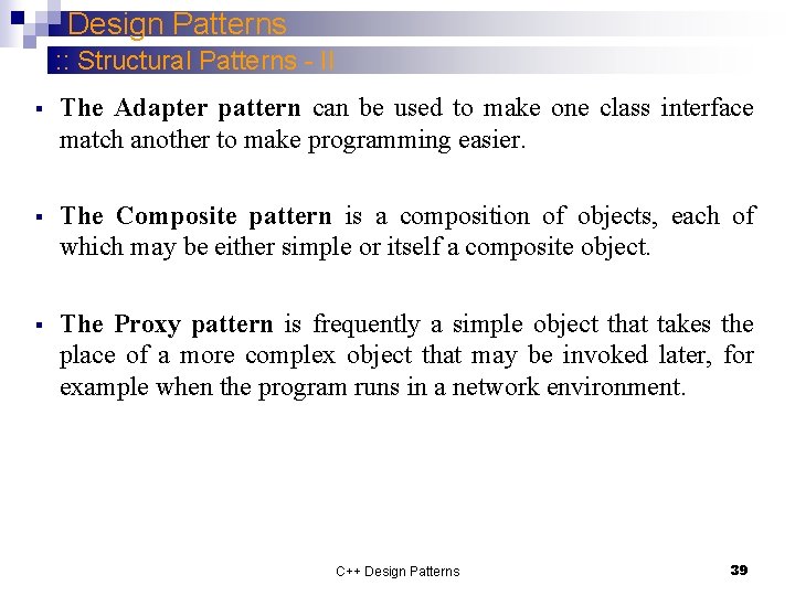 Design Patterns : : Structural Patterns - II § The Adapter pattern can be