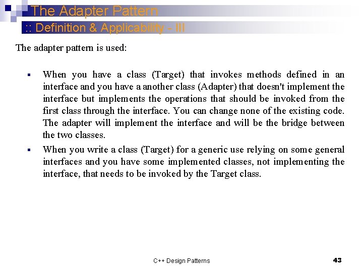 The Adapter Pattern : : Definition & Applicability - III The adapter pattern is