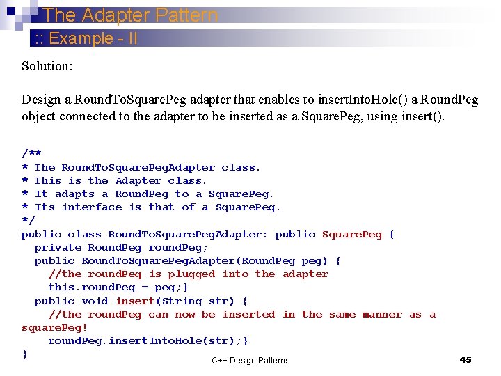 The Adapter Pattern : : Example - II Solution: Design a Round. To. Square.