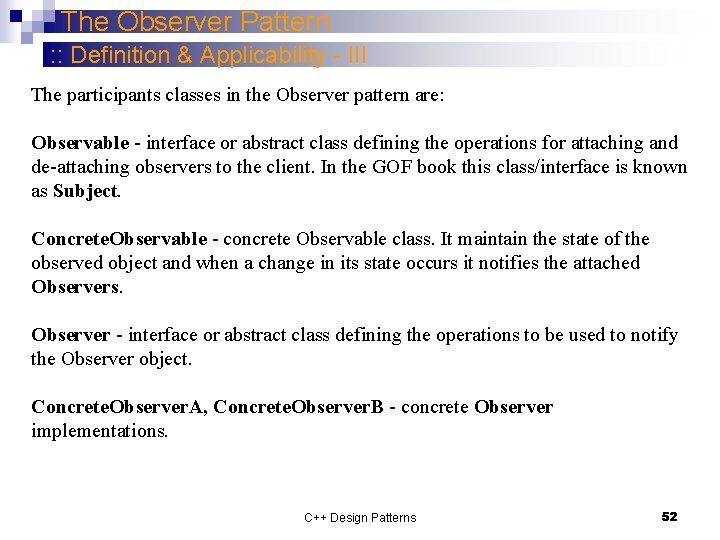 The Observer Pattern : : Definition & Applicability - III The participants classes in