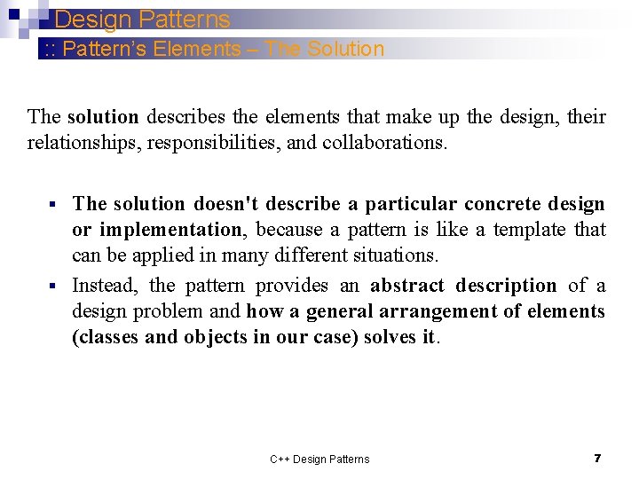 Design Patterns : : Pattern’s Elements – The Solution The solution describes the elements