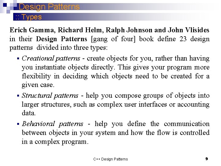 Design Patterns : : Types Erich Gamma, Richard Helm, Ralph Johnson and John Vlisides