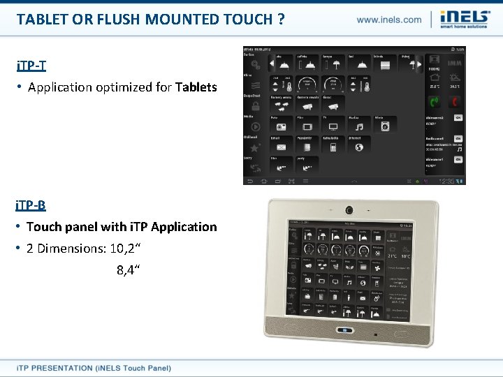 TABLET OR FLUSH MOUNTED TOUCH ? i. TP-T • Application optimized for Tablets i.