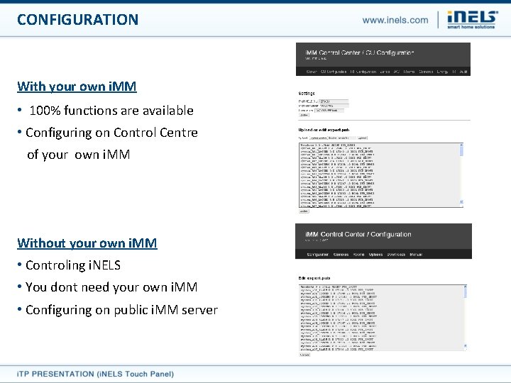 CONFIGURATION With your own i. MM • 100% functions are available • Configuring on