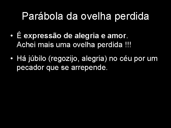 Parábola da ovelha perdida • É expressão de alegria e amor. Achei mais uma Parábola da ovelha perdida • É expressão de alegria e amor. Achei mais uma
