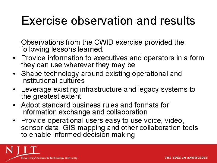 Exercise observation and results • • • Observations from the CWID exercise provided the