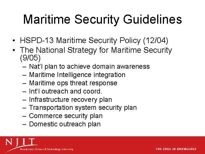 Maritime Security Guidelines • HSPD-13 Maritime Security Policy (12/04) • The National Strategy for