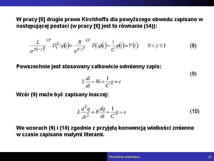 W pracy [6] drugie prawo Kirchhoffa dla powyższego obwodu zapisano w następującej postaci (w