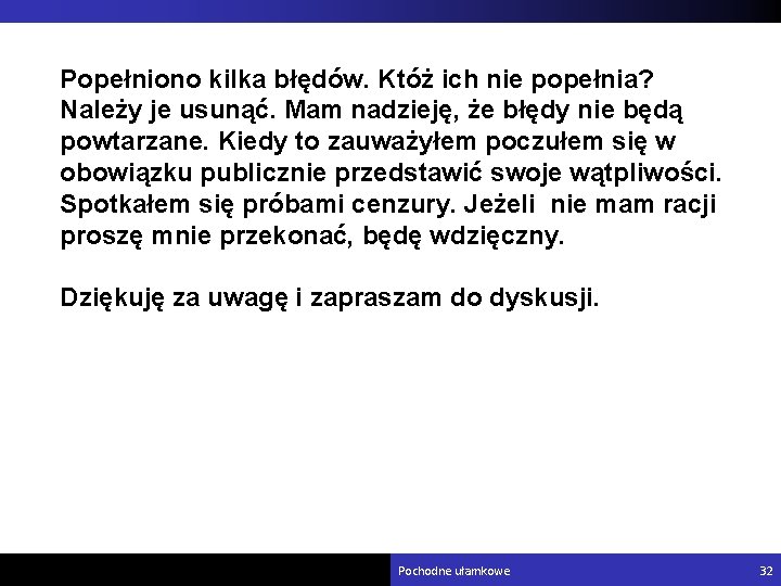 Popełniono kilka błędów. Któż ich nie popełnia? Należy je usunąć. Mam nadzieję, że błędy