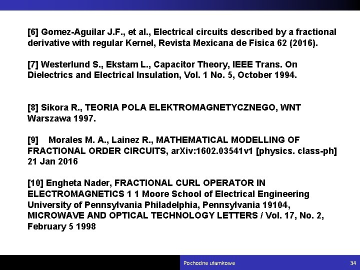 [6] Gomez-Aguilar J. F. , et al. , Electrical circuits described by a fractional