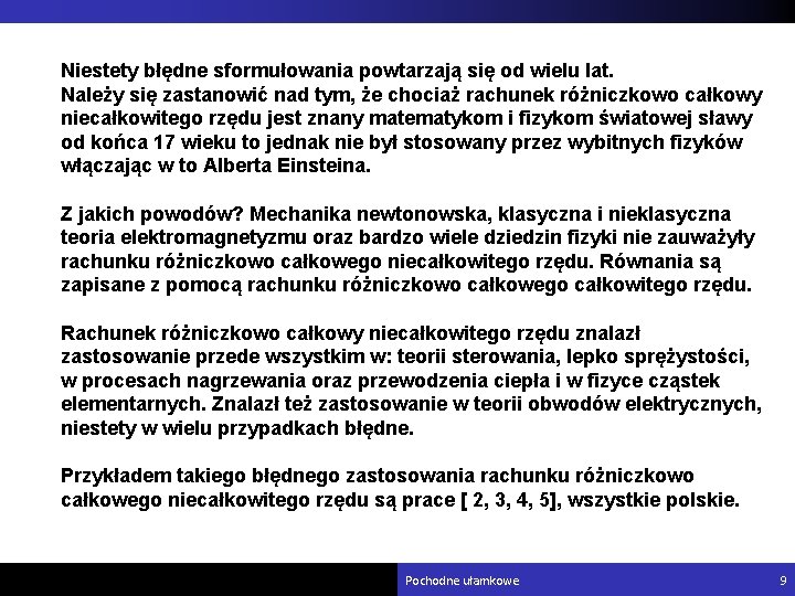 Niestety błędne sformułowania powtarzają się od wielu lat. Należy się zastanowić nad tym, że