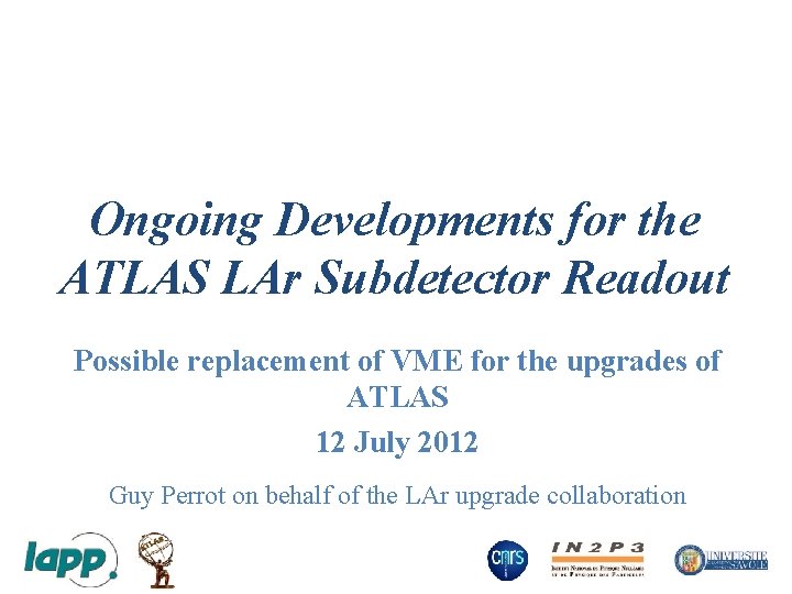 Ongoing Developments for the ATLAS LAr Subdetector Readout Possible replacement of VME for the