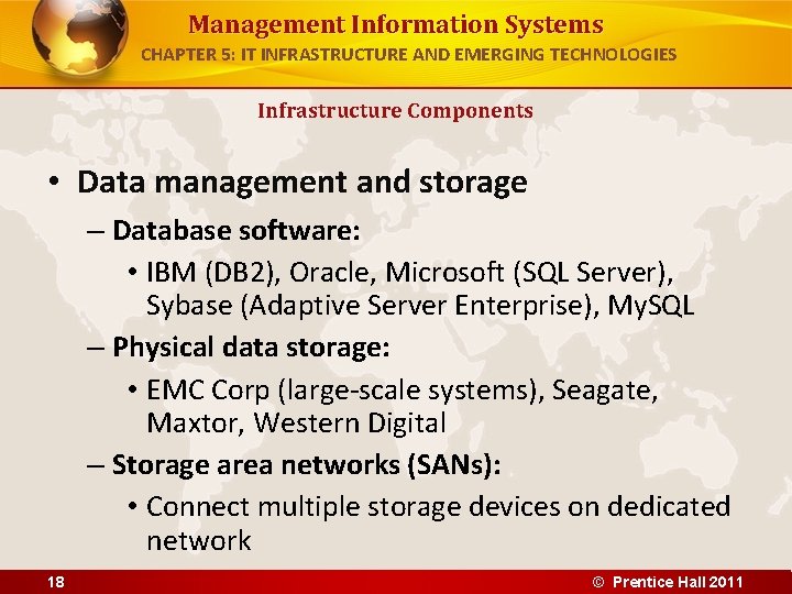 Management Information Systems CHAPTER 5: IT INFRASTRUCTURE AND EMERGING TECHNOLOGIES Infrastructure Components • Data Management Information Systems CHAPTER 5: IT INFRASTRUCTURE AND EMERGING TECHNOLOGIES Infrastructure Components • Data