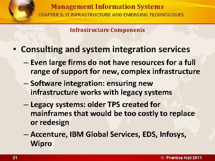 Management Information Systems CHAPTER 5: IT INFRASTRUCTURE AND EMERGING TECHNOLOGIES Infrastructure Components • Consulting Management Information Systems CHAPTER 5: IT INFRASTRUCTURE AND EMERGING TECHNOLOGIES Infrastructure Components • Consulting