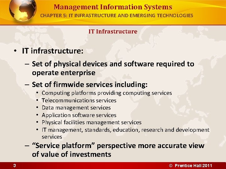Management Information Systems CHAPTER 5: IT INFRASTRUCTURE AND EMERGING TECHNOLOGIES IT Infrastructure • IT Management Information Systems CHAPTER 5: IT INFRASTRUCTURE AND EMERGING TECHNOLOGIES IT Infrastructure • IT