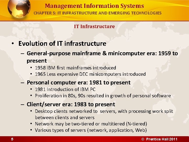 Management Information Systems CHAPTER 5: IT INFRASTRUCTURE AND EMERGING TECHNOLOGIES IT Infrastructure • Evolution Management Information Systems CHAPTER 5: IT INFRASTRUCTURE AND EMERGING TECHNOLOGIES IT Infrastructure • Evolution