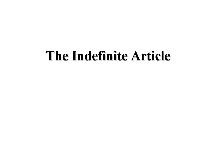 The Indefinite Article 