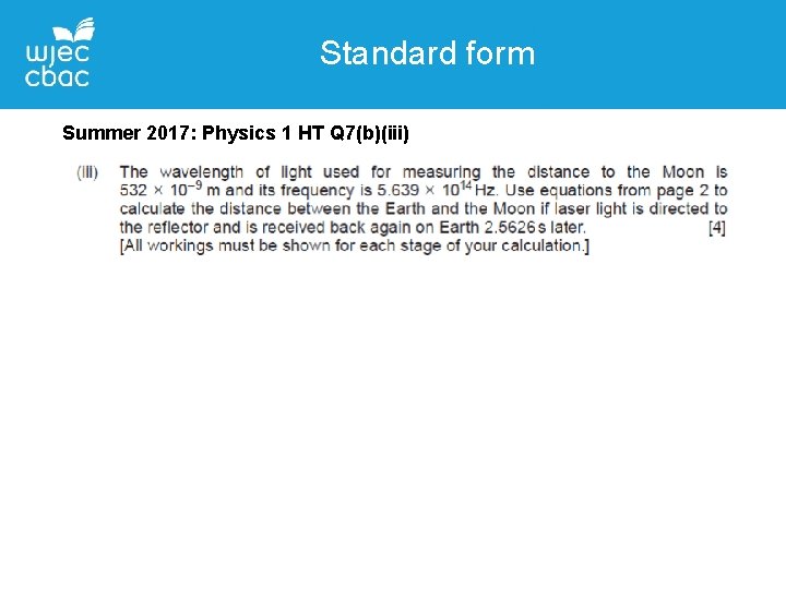 Standard form Summer 2017: Physics 1 HT Q 7(b)(iii) 