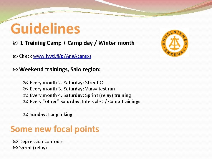 Guidelines 1 Training Camp + Camp day / Winter month Check www. lyyti. fi/p/Ang.