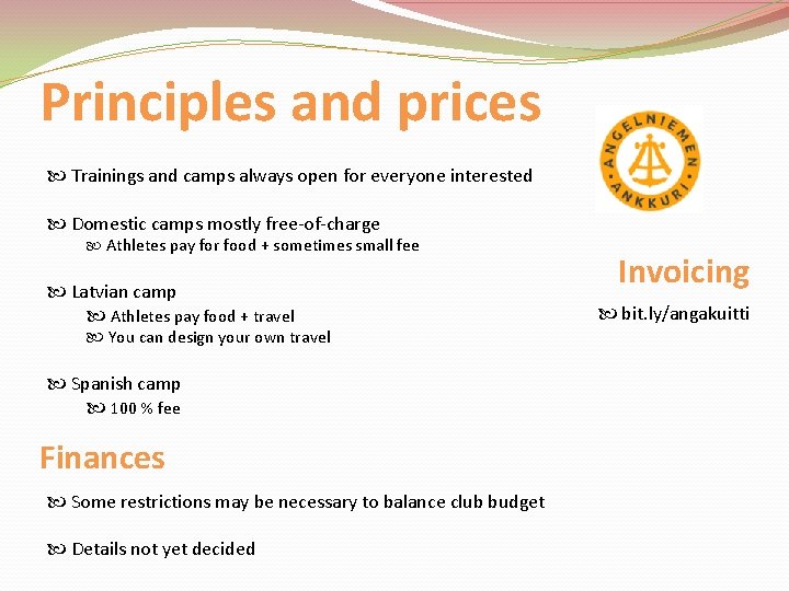 Principles and prices Trainings and camps always open for everyone interested Domestic camps mostly