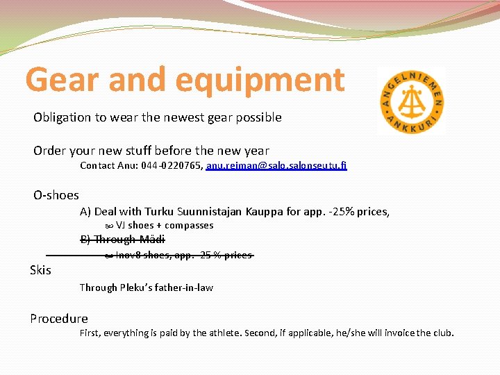 Gear and equipment Obligation to wear the newest gear possible Order your new stuff