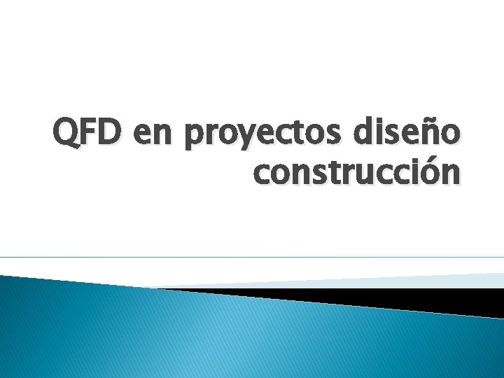 QFD en proyectos diseño construcción 